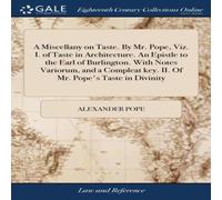 Alexander Pope A Miscellany on Taste. By Mr. Pope, Viz. I. of Taste in Alexander Pope Multicolor
