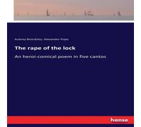 Alexander Pope The rape of the lock:An heroi-comical poem in five cantos Alexander Pope Multicolor