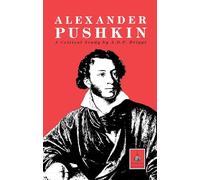 Alexander Pushkin: A Critical Study