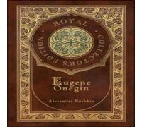 Alexander Pushkin Eugene Onegin (Royal Collector's Edition) (Annotated) (Case Alexander Pushkin Multicolor