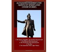 Alexander Pushkin’s the Queen of Spades: and Other Stories