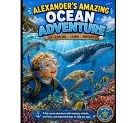 Alexander’s Amazing Ocean Adventures: Book 3 Alexander's Amazing Adventures
