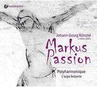 Alexander Schneider; Christoph Hesse; Polyharmonique; L'arpa festante - Johann Georg KUnstel - St Mark Passion