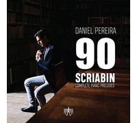 Daniel Pereira - 90 Scriabin Complete Piano Preludes (2CD)
