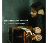 Alexander-Sergei Ramírez - Pedro Ximénez: Guitarra Clásica del Perú