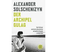 Der Archipel GULAG: Vom Verfasser autorisierte , Solschenizyn.