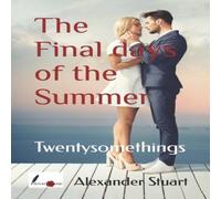 Alexander Stuart The Final Days of the Summer: Twentysomethings Paperback Book Alexander Stuart Multicolor
