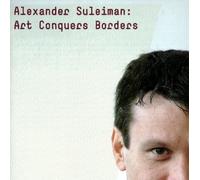 Alexander Suleiman - Art Conquers Borders