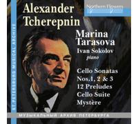 Alexander Tcherepnin: Cello Sonatas Nos. 1, 2 & 3/12 Preludes/...
