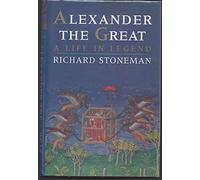 Alexander the Great: A Life in Legend