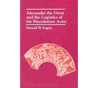 Alexander the Great and the Logistics of the Macedonian Army