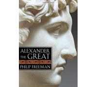 Alexander the Great by Philip Freeman (2011-01-04)