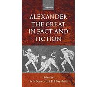 Alexander the Great in Fact and Fiction