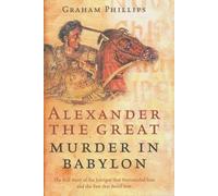 Alexander the Great: Murder in Babylon