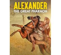 Alexander The Great Pharaoh
