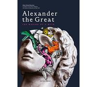 Alexander the Great: The Making of a Myth