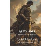 Alexander: The Sword and the Scroll (The Empire Scrolls)