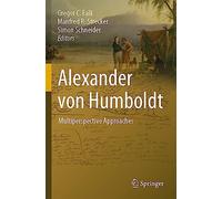 Alexander von Humboldt: Multiperspective Approaches
