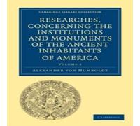 Alexander von Humboldt Researches, Concerning the Institutions & Monuments of the Alexander von Humboldt Multicolor