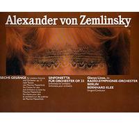 Alexander Von Zemlinsky , Glenys Linos , Radio-Symphonie-Orchester Berlin , Bernhard Klee - Sechs Gesänge / Sinfonietta [Vinyl LP]