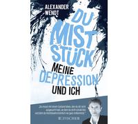 Alexander Wendt Du Miststück - Meine Depression und ich (Paperback)