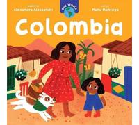 Alexandra Alessandri Our World: Colombia Board book Book Alexandra Alessandri Multicolor