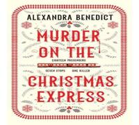 Alexandra Benedict Murder On The Christmas Express : All aboard for the puzzling Alexandra Benedict Multicolor