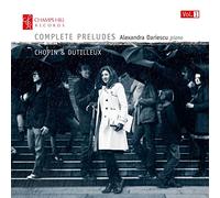 Alexandra Dariescu - Chopin & Dutilleux: Complete Preludes