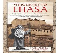 Alexandra David-Neel My Journey to Lhasa: The Personal Story of the Only White Woman Alexandra David-Neel Multicolor