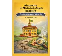 Alexandra e i Misteri della Scuola Bandiera
