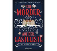 Alexandra Fisch Ein Mörder auf der Gästeliste - Ein Weihnachtskrimi: (Paperback)