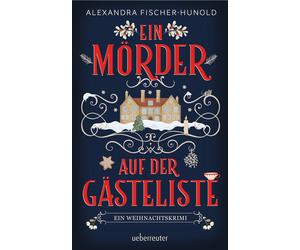 Alexandra Fisch Ein Mörder auf der Gästeliste - Ein Weihnachtskrimi: (Paperback)