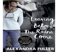 Alexandra Fuller Leaving Before the Rains Come Paperback Book Alexandra Fuller Multicolor