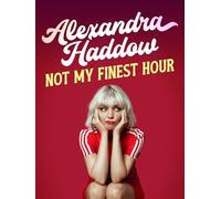 Alexandra Haddow: Not My Finest Hour