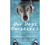 Alexandra Horowitz Our Dogs, Ourselves (Paperback) (US IMPORT)