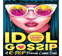 Alexandra Leigh Young Idol Gossip: A K-Pop dream come true Paperback Book Alexandra Leigh Young Multicolor