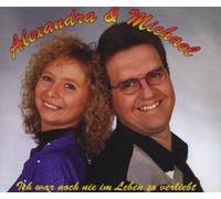 Alexandra & Michael - Ich War Noch Nie im Leben So