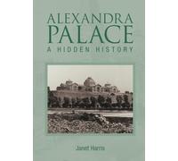 Alexandra Palace: A Hidden History (Images of England)