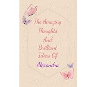 Alexandra: Personalized Journal writing Ideas Thought - Notebook for Girls Women with Butterflies and Motivational Quote: Custom Name Journal Blank ... Pages, Happ Birth Day Gift for Girls Women