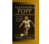 ALEXANDRA POPP: Golden Goals The Journey of a Striker Who Shaped Generations
