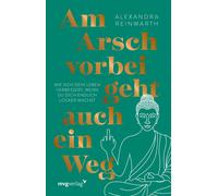 Alexandra Reinw Am Arsch vorbei geht auch ein Weg - Special Edition: (Hardback)