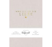 Alexandra Reinw Was ich an dir liebe: Eine besondere Liebeserklärung (Hardback)