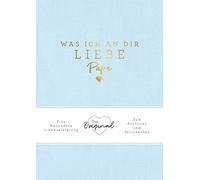 Alexandra Reinw Was ich an dir liebe, Papa: Eine besondere Liebeserkl (Hardback)