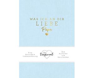 Alexandra Reinw Was ich an dir liebe, Papa: Eine besondere Liebeserkl (Hardback)