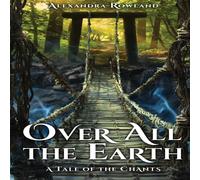 Alexandra Rowland Over All the Earth Paperback Book Alexandra Rowland Multicolor