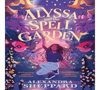 Alexandra Sheppard Alyssa & the Spell Garden Paperback Book Alexandra Sheppard Multicolor