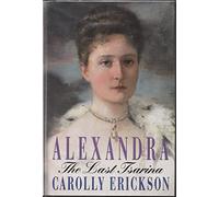 Alexandra The Last Tsarina
