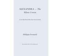 Alexandra-The Silent Crown (The True Faces)