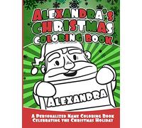 Alexandra's Christmas Coloring Book: A Personalized Name Coloring Book Celebrating the Christmas Holiday