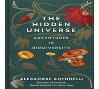 Alexandre Antonelli The Hidden Universe Hardback Book Alexandre Antonelli Multicolor